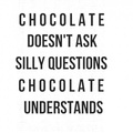 Chocolate understands