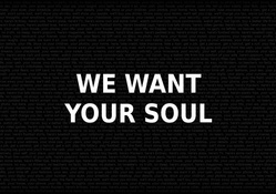 We Want Your Soul