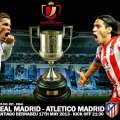 Real Madrid _ Atletico Madrid Copa Del Rey Final 2013