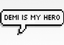 Demi Is My Hero