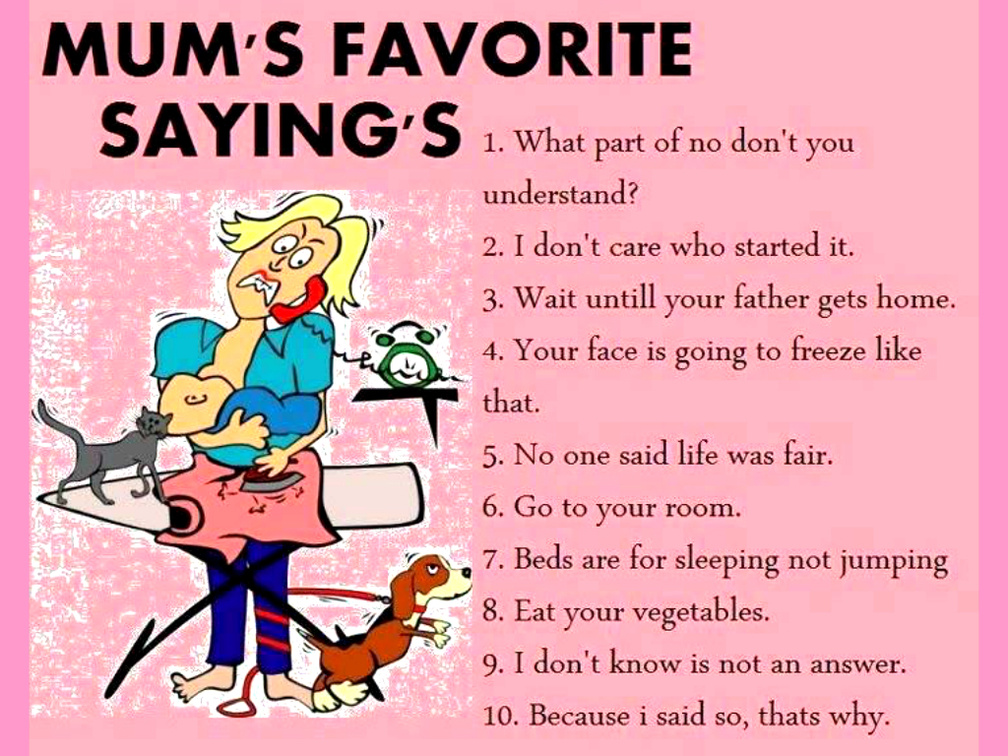 Mum's favorite sayings