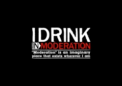 Drink in moderation
