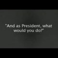 What would you do? As President