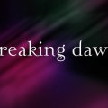 breaking dawn