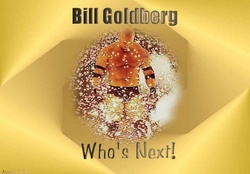 Bill Goldberg:_ Who's Next!