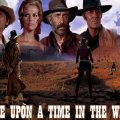 "Once upon a time in the West"....