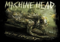 Machine Head _ Unto The Locust
