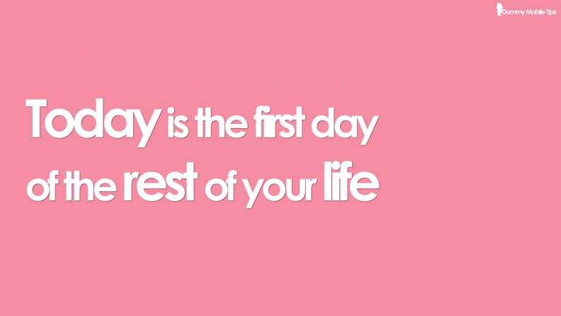 today_is_the_first_day_of_the_rest_of_your_life.jpg