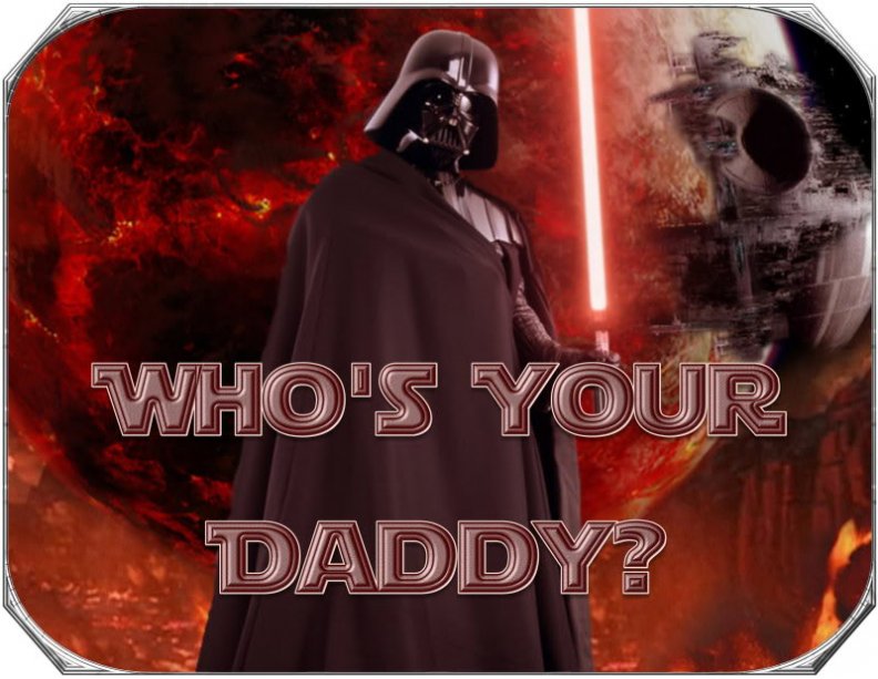 WHO'S YOUR DADDY
