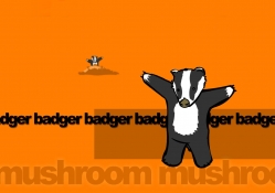 Badger Badger Badger Badger