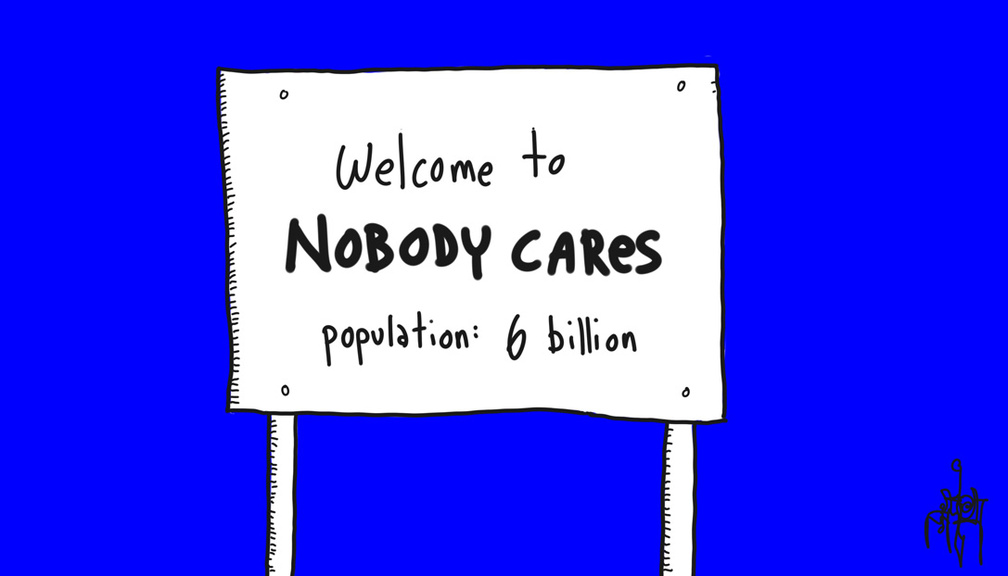 Welcome to  Nobody cares