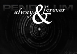 Pendulum: always&amp;forever