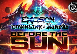 Excision, Downlink &amp; Ajapai _ Before the Sun