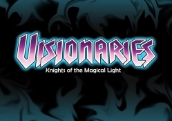 Visionaries, Knights of the Magical Light