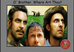 O' Brother, Where Art Thou