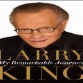 Larry King my remarkable journey