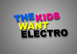 The Kids Want Electro