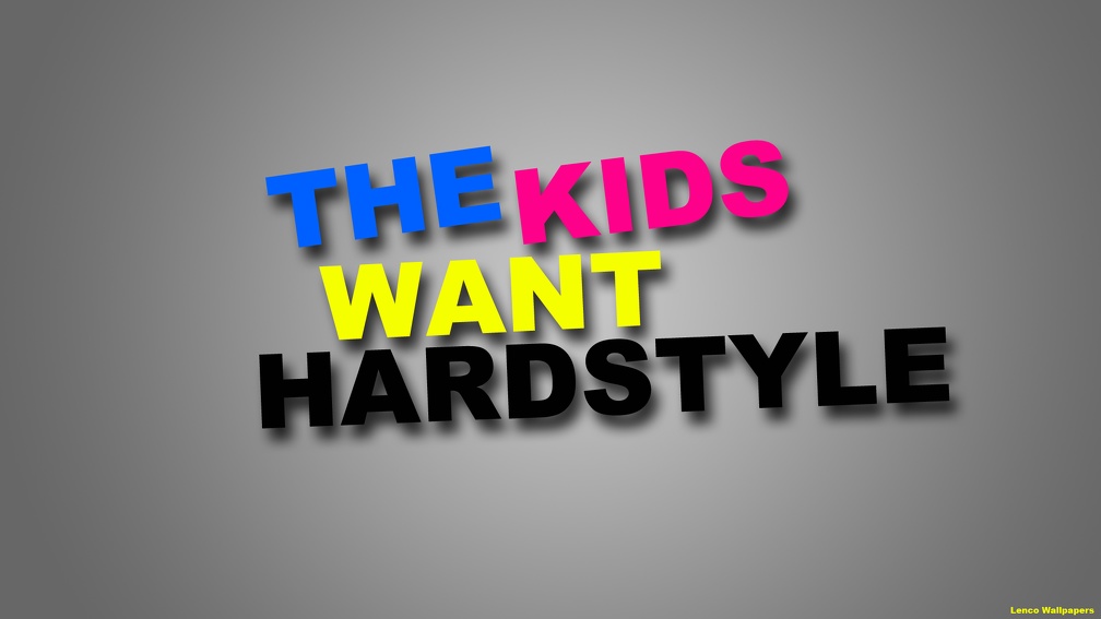 The Kids Want Hardstyle