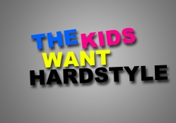 The Kids Want Hardstyle