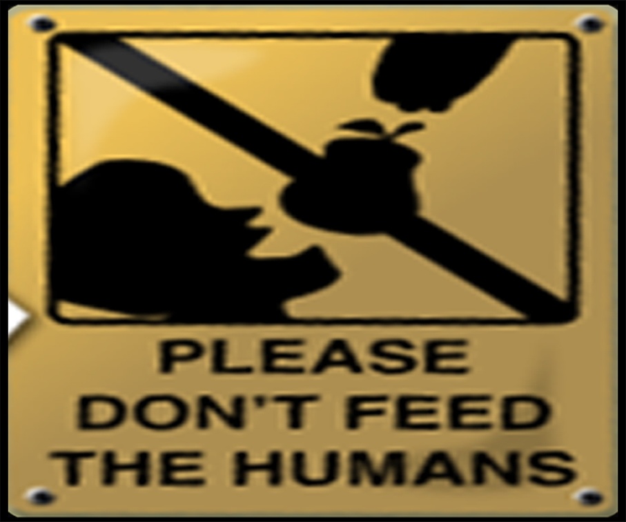 please do not feed the humans