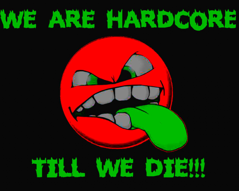 WE ARE HARDCORE TILL WE DIE!!!